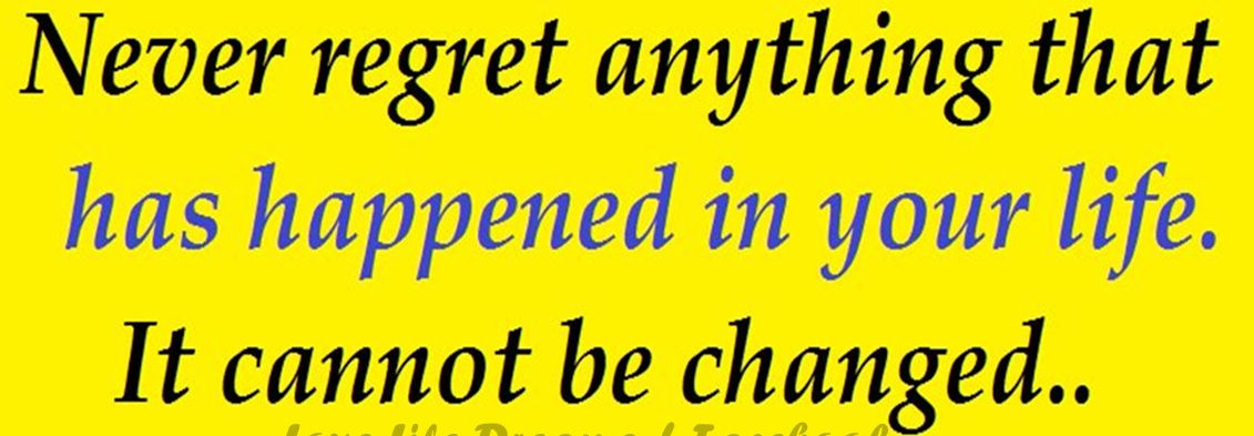 quotes-about-regret-love-life-dreams-never-regret-anything-40384=top